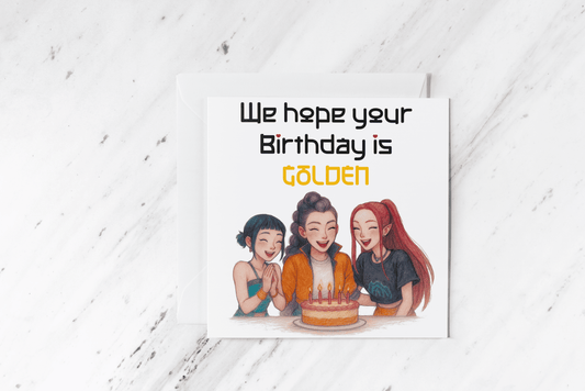 Golden Birthday Card – K-pop Demon Hunter Girl Group Greeting Card – HUNTR/X Inspired Fantasy Birthday – Art for K-pop Fans