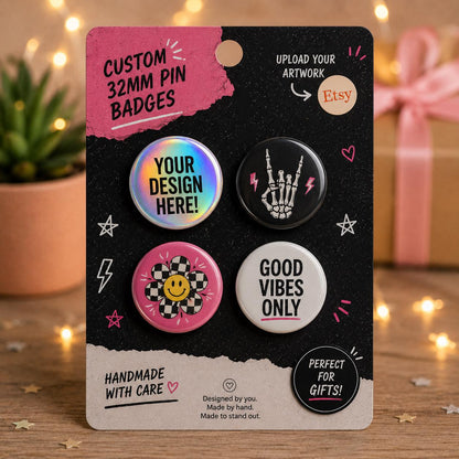 Custom Button Badges | Your Artwork Upload | Personalised Pin Badges (30mm, 55mm)